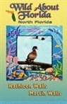 Kathleen Walls, Martin Walls - Wild about Florida: North Florida
