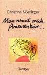Christine Nöstlinger - Man nennt mich Ameisenbär.