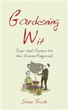 Richard Benson, Jane Brook, Jane York Brook, Lucy York - Gardening Wit