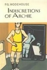 P G Wodehouse, P. G. Wodehouse, P.G. Wodehouse - Indiscretions of Archie