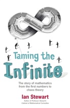 Ian Stewart - Taming the Infinite: The Story of Mathematics