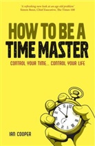 I Cooper, Ian Cooper, Ian (C/o James Wills At Watson Little Ltd) Cooper - How to Be a Time Master