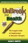 Alan E. Smith - UnBreak Your Health