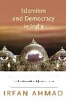 Irfan Ahmad, Ahmad Irfan, Irfan Norton, Dale Eickelman - Islamism and Democracy in India