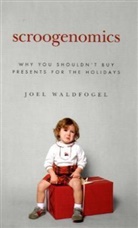 Joel Waldfogel - Scroogenomics