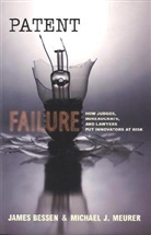 James Bessen, Bessen James, Michael Meurer, Michael J. Meurer, Meurer Michael J. - Patent Failure