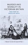 Eleanor Gordon, Eleanor Nair Gordon, Gordon Eleanor, GORDON ELEANOR NAIR GWYNETH, Gwyneth Nair, Nair Gwyneth - Murder and Morality in Victorian Britain