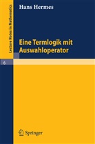 Hans Hermes - Term Logic with Choice Operator