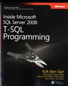 Itzik Ben-Gan, Ed Katibah, Greg Low, Dejan Sarka - Inside Microsoft SQL Server 2008: T-SQL Programming