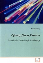 Robert Sweeny - Cyborg_Clone_Parasite