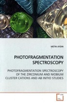 Metin Aydin - PHOTOFRAGMENTATION SPECTROSCOPY