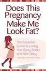Magali Amadei, Claire Mysko, Claire Amadei Mysko - Does This Pregnancy Make Me Look Fat?