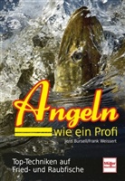 Jen Bursell, Jens Bursell, Frank Weissert - Angeln wie ein Profi