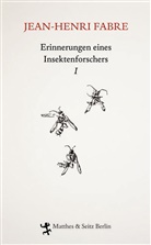 Jean-H Fabre, Jean-Henri Fabre, Christian Thanhäuser, Christian Thanhäuser, Friedrich Koch - Erinnerungen eines Insektenforschers. Bd.1