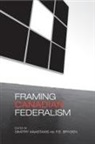 Dimitry Anastakis, Dimitry Bryden Anastakis, P. E. Bryden, Penny Bryden, Dimitry Anastakis, P. E. Bryden - Framing Canadian Federalism