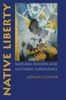 Gerald Vizenor, Gerald Robert Vizenor - Native Liberty