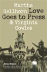 Virginia Cowles, Martha Gellhorn, Martha Cowles Gellhorn, Sandra Spanier - Love Goes to Press