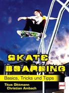 Ambach, Chrisian Ambach, Christian Ambach, Dittman, Titu Dittmann, Titus Dittmann - Skateboarding