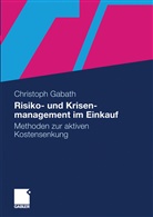 Christoph Gabath, Christoph W. Gabath, Christoph Walter Gabath - Risiko- und Krisenmanagement im Einkauf