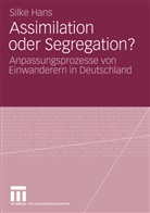 Silke Hans - Assimilation oder Segregation?