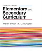 Marius Boboc, Marius J. Boboc, Marius J. Nordgren Boboc, Marius Nordgren Boboc, Boboc Marius J., Nordgren... - Case Studies in Elementary and Secondary Curriculum
