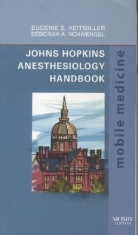 Heitmiller, Eugenie S. Heitmiller, Deborah A. Schwengel - Johns Hopkins Anesthesiology Handbook