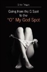 Gilles Tougas - Going from the G Spot to the "O" My God Spot