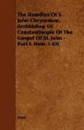 Anon - The Homilies of S. John Chrysostom, Archbishop of Constantinople of the Gospel of St. John - Part I. Hom. I-XII