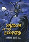 Henning Mankell - Shadow of the Leopard