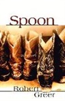 Robert Greer, Robert O. Greer - Spoon
