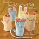Kata Golda, Frank White, Frank White - Kata Golda's Hand-Stitched Felt: 25 Whimsical Sewing Projects