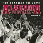 Ron Green, Ron Green Jr, Mary Tiegreen - 101 Reasons to Love Alabama Football