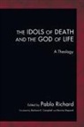 Pablo Richard, Pablo Richard - The Idols of Death and the God of Life