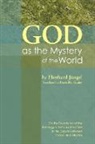 Eberhard Jungel, Eberhard Jüngel - God as the Mystery of the World