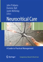 John P Adams, John P. Adams, Domini Bell, Dominic Bell, Michael D. D. Bell, Justin McKinlay - Neurocritical Care