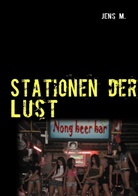 Jens M, Jens M. - Stationen der Lust