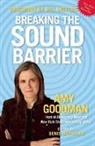 Amy Goodman, Goodman Amy, Denis Moynihan - Breaking the Sound Barrier