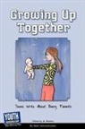 Keith Hefner, Laura Longhine - Growing Up Together: Teens Write about Being Parents
