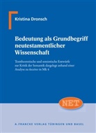 Kristina Dronsch - Bedeutung als Grundbegriff neutestamentlicher Wissenschaft