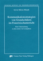 Sylvie Meron-Minuth, Sylvie Méron-Minuth - Kommunikationsstrategien von Grundschülern im Französischunterricht