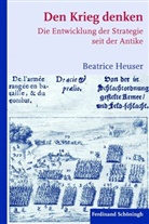 Beatrice Heuser - Den Krieg denken