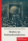 Bernd Heidenreich, Sönk Neitzel, Sönke Neitzel, HEIDENREICH, Heidenreich, Bern Heidenreich... - Medien im Nationalsozialismus