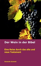 Dominik Schmid - Der Wein in der Bibel