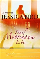 Jessica Bird, J.R. Ward - Das Moorehouse-Erbe