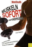 Chad Waterbury, Waterbury Chad - Muskeln Sofort - das Powerprogramm