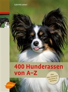 Gabriele Lehari - 400 Hunderassen von A - Z