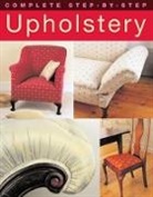 DAVID, Ruth Dye, David Sowle, David Dye Sowle - Complete Step-By-Step Upholstery