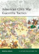 Sean McLachlan, McLachlan Sean, Gerry Embleton, Samuel Embleton, Ian Rotherham, Rotherham Ian... - American Civil War Guerrilla Tactics