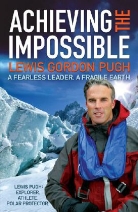 Lewis Gordon Pugh, Lewis G. Pugh, Lewis Gordon Pugh - Achieving the Impossible