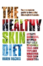 Karen Fischer - Healthy Skin Diet